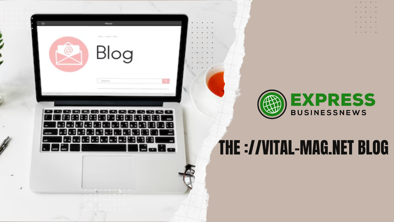 The ://vital-mag.net blog