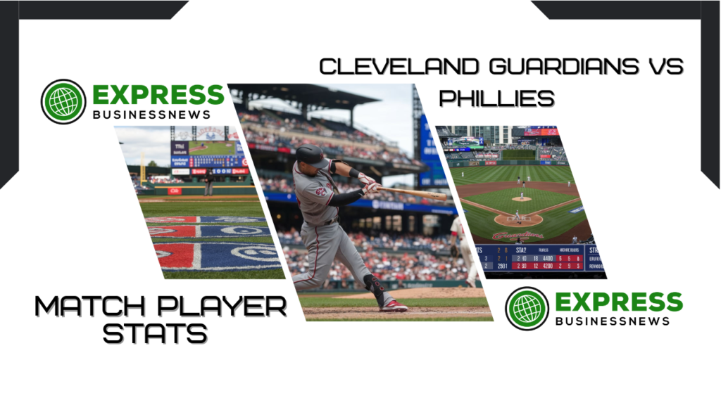 Cleveland Guardians vs Phillies Match Player Stats: Detailed Analysis 2024